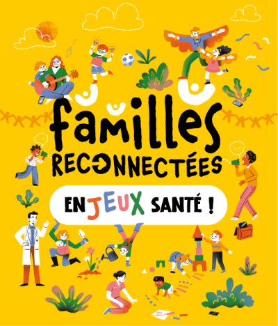 Familles Reconnectées, En-Jeux santé !